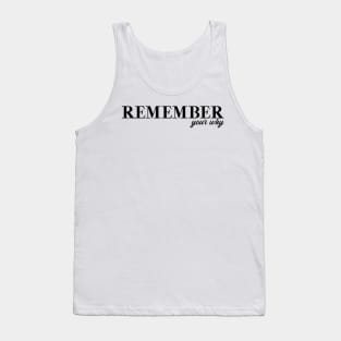 Remember Your Why Tank Top